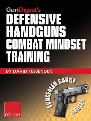 cover image of Gun Digest's Defensive Handguns Combat Mindset Training eShort